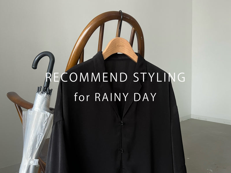 RECOMMEND STYLING for RAINY DAY