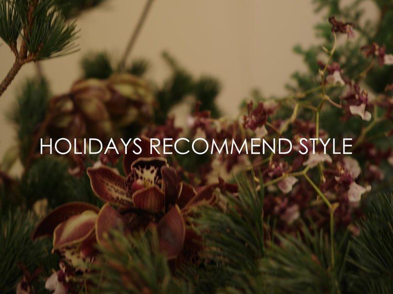 HOLIDAYS RECOMMEND STYLE